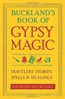 Buckland's Book of Gypsy Magic Travelers' Stories Spells  Healings
