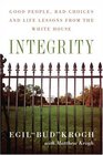 Integrity Good People Bad Choices and Life Lessons from the White House