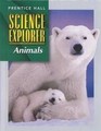 Science Explorer: Animals (Prentice Hall science explorer)