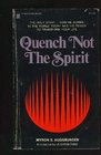 Quench not the spirit