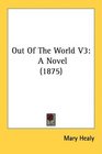 Out Of The World V3 A Novel