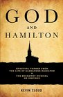 God and Hamilton Spiritual Themes from the Life of Alexander Hamilton and the Broadway Musical He Inspired