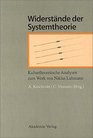 Widerstnde der Systemtheorie Kulturtheoretische Analyse zum Werk von Niklas Luhmann