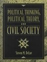 Political Thinking Political Theory and Civil Society
