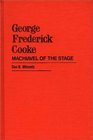 George Frederick Cooke Machiavel of the Stage