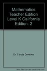 Mathematics Teacher Edition Level K California Edition