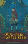 The Sun the Rain and the Apple Seed  A Novel of Johnny Appleseed's Life