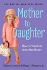 Mother to Daughter Revised Edition Shared Wisdom from the Heart