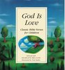 God Is Love Classic Bible Verses for Children