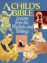 A Child's Bible Lessons from the Prophets and Writings