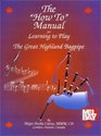 The How to Manual for Learning to Play the Great Highland Bagpipe