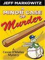 A Minor Case of Murder A Cassie O'Malley Mystery