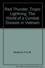 Red Thunder Tropic Lightning  The World of a Combat Division in Vietnam