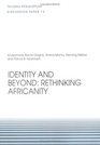 Identities and Beyond Rethinking Africanity Discussion Paper No 12
