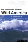 Wild America  The Record of a 30000 Mile Journey Around the Continent by a Distinguished Naturalist and His British Colleague