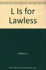 L is for Lawless (Kinsey Millhone, Bk 12)