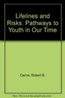 Lifelines and Risks Pathways to Youth in Our Time