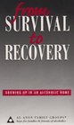 From Survival to Recovery Growing Up in an Alcoholic Home