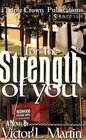 For the Strength of You