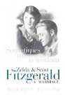Sometimes Madness is Wisdom Zelda and Scott Fitzgerald  A Marriage