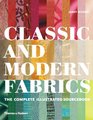 Classic and Modern Fabrics The Complete Illustrated Sourcebook