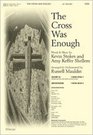 The Cross Was Enough