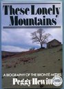 These Lonely Mountains Biography of the Bronte Moors