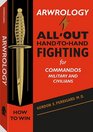 Arwrology (How to win All Out Hand to Hand Fighting for Commandos Military and Civilians)