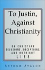 To Justin Against Christianity