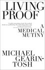 Living Proof  A Medical Mutiny