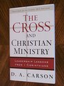 The Cross and Christian Ministry: Leadership Lessons From 1 Corinthians