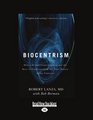 Biocentrism How Life and Consciousness are the Keys to Understanding the True Nature of the Universe