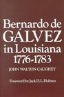 Bernardo de Galvez in Louisiana 17761783