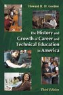 The History and Growth of Career and Technical Education in America