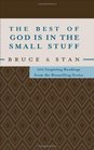 The Best of God Is in the Small Stuff