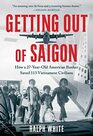 Getting Out of Saigon How a 27YearOld Banker Saved 113 Vietnamese Civilians