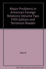 Major Problems In American Foreign Relations Volume Two Fifth Edition And Terrorism Reader