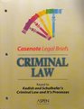 Casenote Legal Briefs: Criminal Law - Keyed to Kadish & Schulhofer