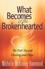 What Becomes of the Brokenhearted