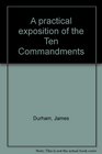 A practical exposition of the Ten Commandments
