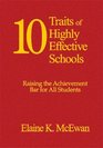 Ten Traits of Highly Effective Schools Raising the Achievement Bar for All Students