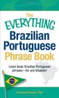 The Everything Brazilian Portuguese Phrase Book Learn Basic Brazilian Portuguese Phrases  For Any Situation