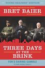 Three Days at the Brink Young Readers' Edition FDR's Daring Gamble to Win World War II