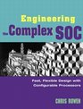 Engineering the Complex SOC  Fast Flexible Design with Configurable Processors