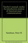 Teacher's manual media An introductory analysis of American mass communications