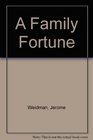 A Family Fortune