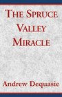 The Spruce Valley Miracle