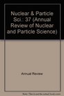 Annual Review of Nuclear and Particle Science 1987