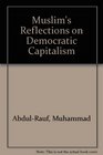 Muslim's Reflections on Democratic Capitalism