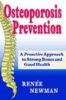 Osteoporosis Prevention A Proactive Approach to Strong Bones And Good Health